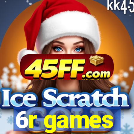 6r games